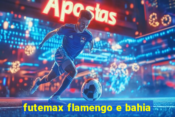 futemax flamengo e bahia